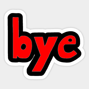 This is the word BYE Sticker